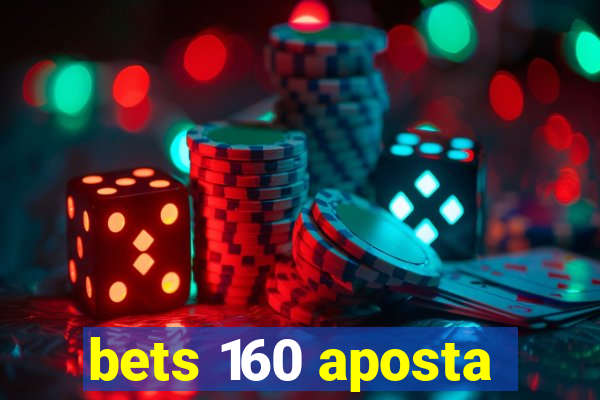 bets 160 aposta